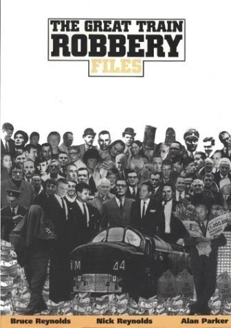 Beispielbild fr The Great Train Robbery Files zum Verkauf von WorldofBooks