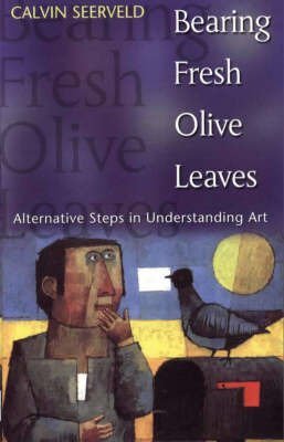 Stock image for Bearing Fresh Olive Leaves: Alternative Steps in Understanding Art for sale by WorldofBooks