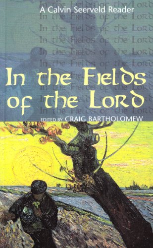 9780953575787: In the Fields of the Lord: A Calvin Seerveld Reader
