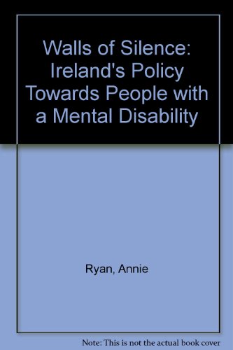 Walls of Silence : Ireland's Policy Towards People with a Mental Disability