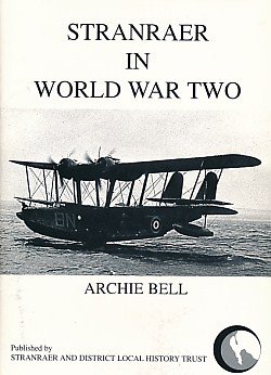 Stranraer in World War Two (9780953577606) by Archie Bell