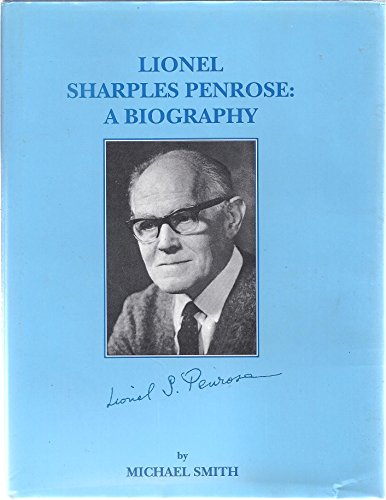 Lionel Sharples Penrose: A Biography (9780953578009) by Michael Smith