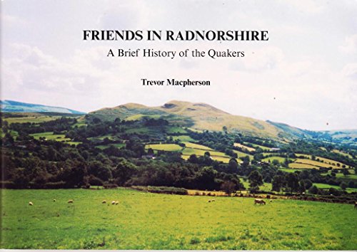 Friends in Radnorshire: A Brief History of the Quakers