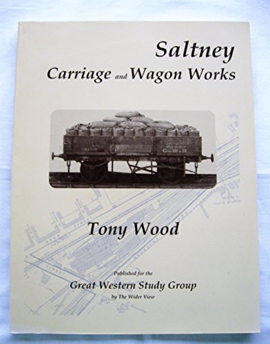 Saltney Carriage and Wagon Works (9780953584888) by Tony Wood