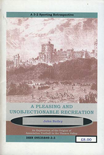 A Pleasing and Unobjectionable Recreation (9780953584932) by John Bailey
