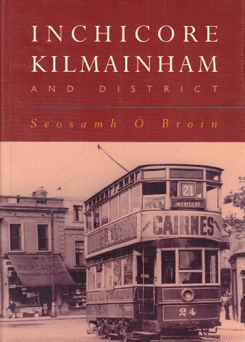 9780953592906: Inchicore, Kilmainham and district