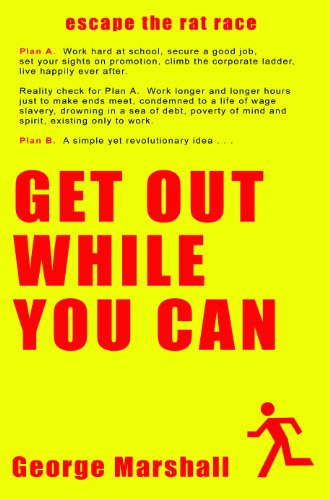 Imagen de archivo de Get Out While You Can - Escape The Rat Race a la venta por WorldofBooks