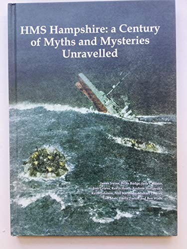 Beispielbild fr HMS Hampshire: A Century of Myths and Mysteries Unravelled zum Verkauf von WorldofBooks