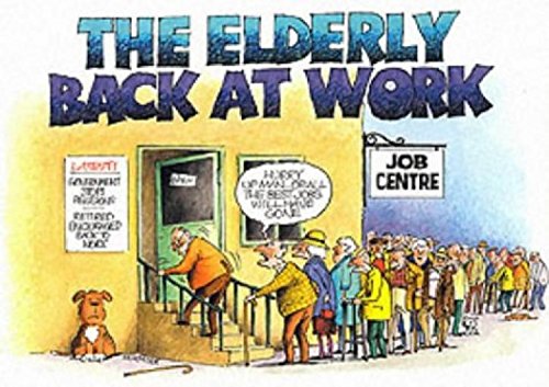 Beispielbild fr The Elderly Back at Work zum Verkauf von WorldofBooks