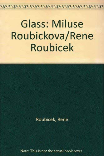 9780953602612: Glass: Miluse Roubickova/Rene Roubicek