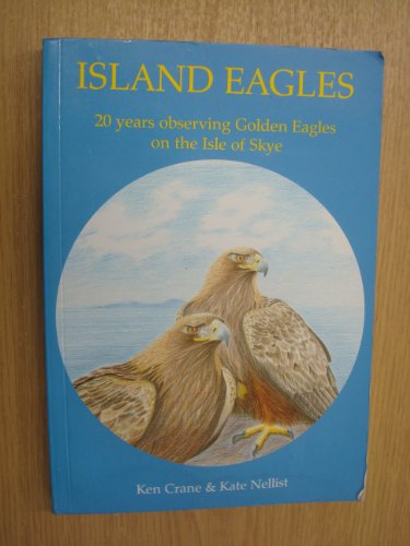9780953603305: Island Eagles: 20 Years Observing Golden Eagles on the Isle of Skye