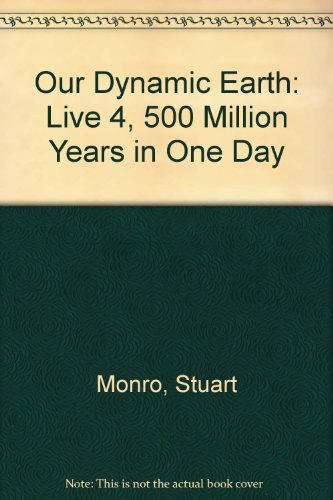 Beispielbild fr Our Dynamic Earth: Live 4, 500 Million Years in One Day zum Verkauf von AwesomeBooks