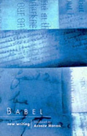 Imagen de archivo de Babel: New Writing by the University of East Anglia's MA Writers, 1999 a la venta por WorldofBooks