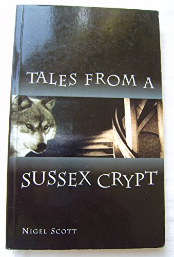 Stock image for Tales from a Sussex Crypt for sale by Lewes Book Centre