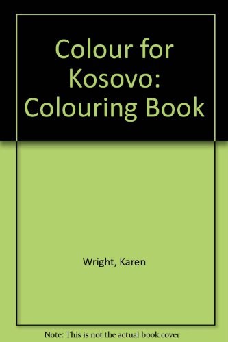 Colour for Kosovo (9780953608508) by Karen Wright