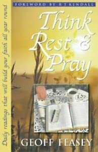 Beispielbild fr Think, Rest and Pray: Daily Readings That Will Build Your Faith All Year Round zum Verkauf von AwesomeBooks