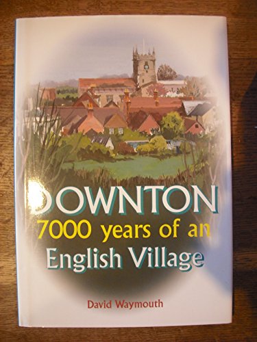 Imagen de archivo de Downton: 7,000 Years of an English Village a la venta por WorldofBooks