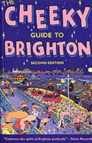 Stock image for The Cheeky Guide to Brighton for sale by MusicMagpie