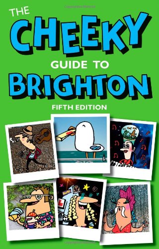 Imagen de archivo de Cheeky Guide to Brighton, The : Fifth Edition (Cheeky Guides) a la venta por Goldstone Books