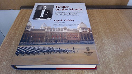 Beispielbild fr Fiddler on the March: A Biography of Lieutenant-Colonel Sir Vivian Dunn, KCVO OBE FRAM RM zum Verkauf von East Kent Academic