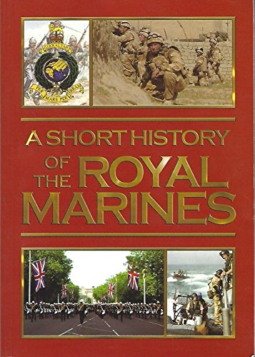 Beispielbild fr A Short History of the Royal Marines: No.33 (Royal Marines Historical Society Special Publication) zum Verkauf von WorldofBooks