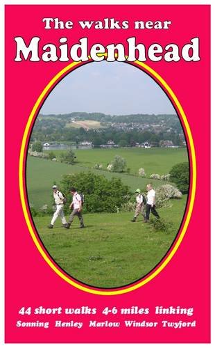 9780953618675: The Walks Near Maidenhead: 44 Short Walks 4-6 Miles, Linking Sonning, Henley, Marlow, Windsor, Twyford