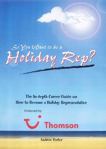 Beispielbild fr So You Want to be a Holiday Rep?: The In-depth Career Guide on How to Become a Holiday Representative zum Verkauf von WorldofBooks