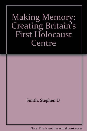 Beispielbild fr Making Memory: Creating Britain's First Holocaust Centre zum Verkauf von WorldofBooks