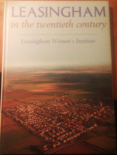 9780953631636: Leasingham in the Twentieth Century