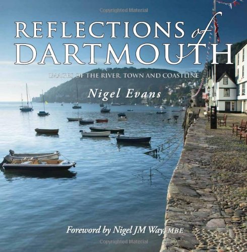 Beispielbild fr Reflections of Dartmouth: Images of the River, Town and Coastline zum Verkauf von Reuseabook