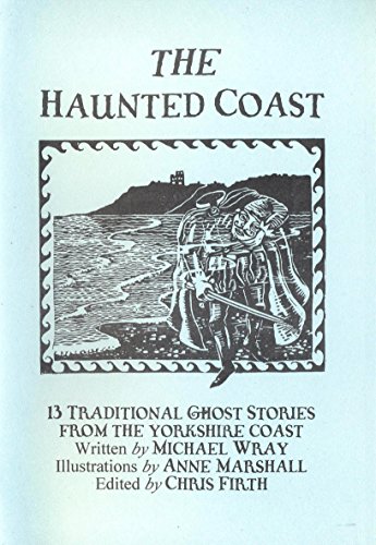 Imagen de archivo de The Haunted Coast: 13 Traditional Ghost Stories from the Yorkshire Coast a la venta por WorldofBooks