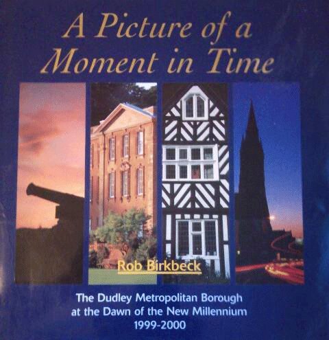 Stock image for Picture of a Moment in Time: The Dudley Metropolitan Borough at the Dawn of the New Millennium for sale by WorldofBooks