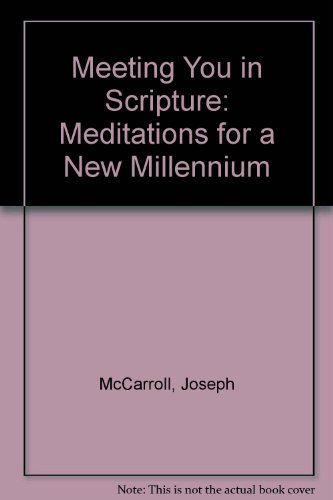 Imagen de archivo de Meeting You in Scripture: Meditations for a New Millennium a la venta por WorldofBooks