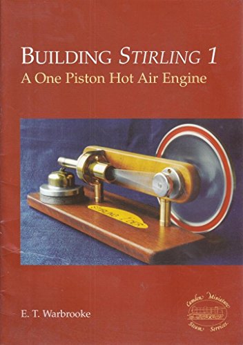 Imagen de archivo de Building Stirling 1: A One Piston Hot Air Engine a la venta por Madrona Books