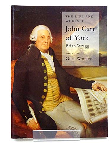 Stock image for The Life and Works of John Carr of York for sale by WorldofBooks