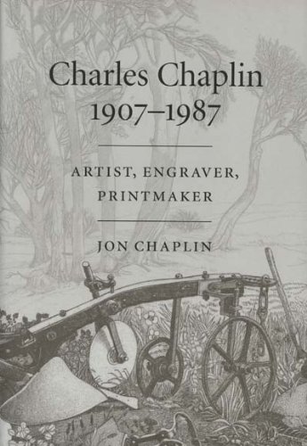 Stock image for Charles Chaplin 1907-1987: Artist, Engraver, Printmaker, with a catalogue of Prints for sale by Erika Wallington 