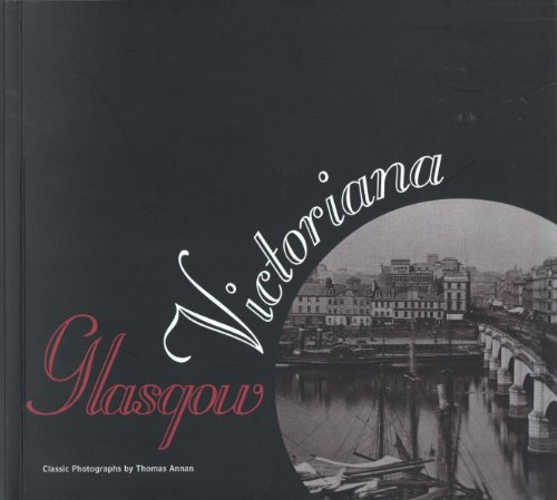 9780953657605: Glasgow Victoriana: Classic Photographs by Thomas Annan