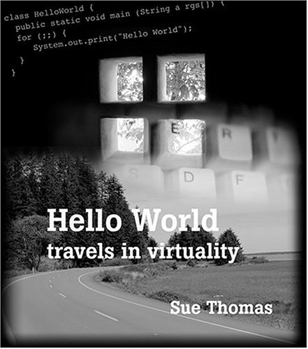 Stock image for Hello World: Travels in Virtuality for sale by Anybook.com