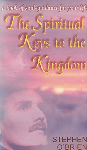 Beispielbild fr The Spiritual Keys to the Kingdom: A Book of Soul-guidance for Your Life zum Verkauf von WorldofBooks