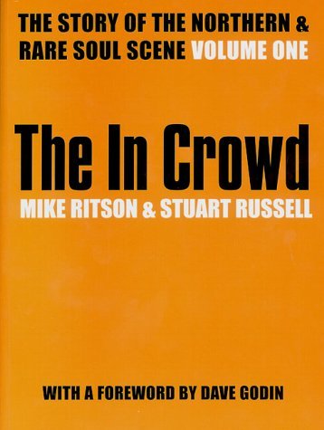 The in Crowd: The Story of the Northern and Rare Soul Scene (9780953662616) by Mike Ritson