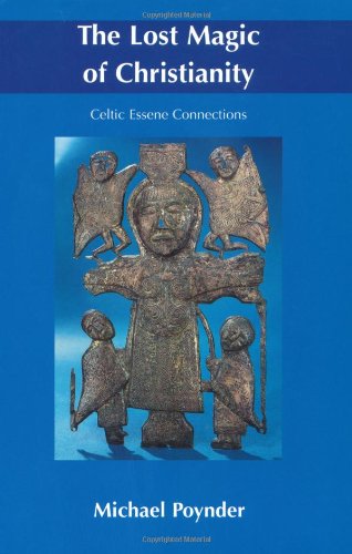 Imagen de archivo de The Lost Magic of Christianity: Celtic Essene Connections a la venta por WorldofBooks