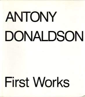 Stock image for Antony Donaldson: 1st Works for sale by bookworms of Cromer