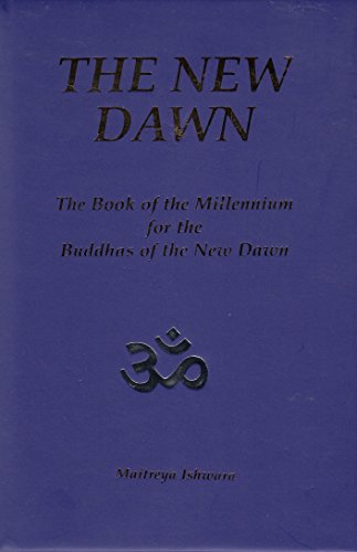 Beispielbild fr New Dawn: The Book of the Millennium for the Buddhas of the New Dawn zum Verkauf von Powell's Bookstores Chicago, ABAA