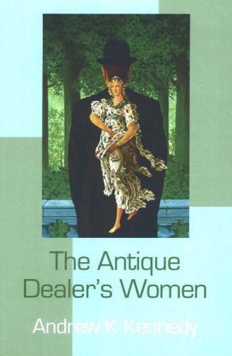 Stock image for The Antique Dealer's Women: Confessions [Paperback] Kennedy, Andrew Karpati for sale by Hay-on-Wye Booksellers