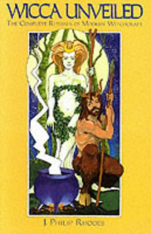 Imagen de archivo de Wicca Unveiled: The Complete Rituals of Modern Witchcraft a la venta por Goldstone Books
