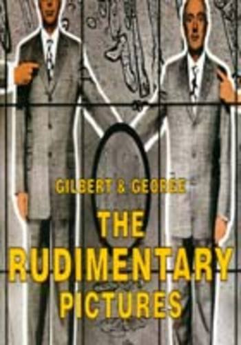 Beispielbild fr Gilbert and George: The Rudimentary Pictures zum Verkauf von WorldofBooks