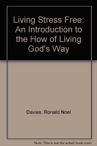 Stock image for Living Stress Free: An Introduction to the How of Living God's Way for sale by MusicMagpie