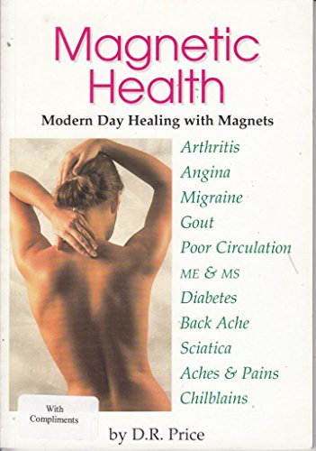 Imagen de archivo de Magnetic Health: Modern Day Healing with Magnets a la venta por WorldofBooks