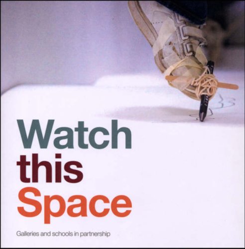 Stock image for Watch This Space: Galleries and Schools in Partnership for sale by WorldofBooks