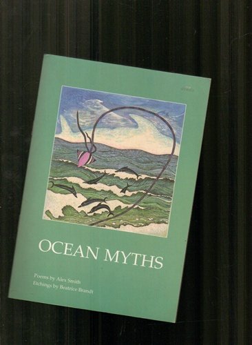 Ocean Myths: Nine Poems by Alex Smith (9780953682003) by Alex Smith